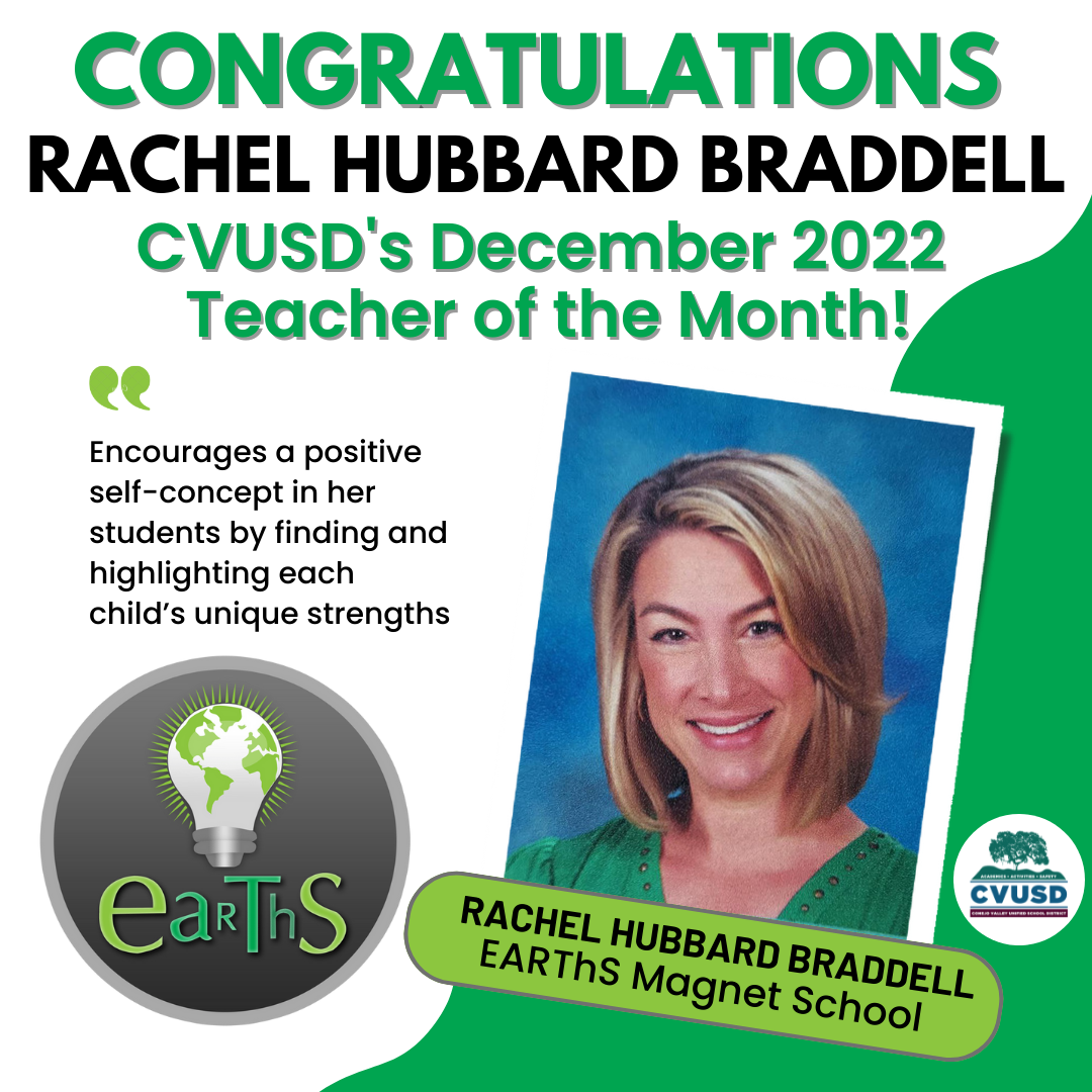  Congratulations Rachel Hubbard Braddell of EARThS Magnet, CVUSD’s December 2022 Teacher of the Mont